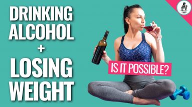 Drinking Alcohol and Losing Weight - Is it Possible?