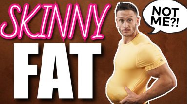 3 Reasons You’re “Skinny Fat” & How to Fix it