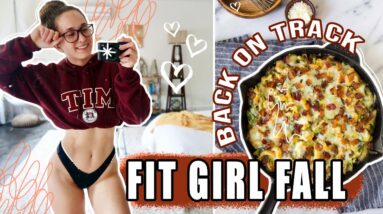 Getting Back on Track | FIT GIRL FALL | What I Eat In a Day
