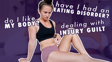 Have I Had an ED? Do I Like My Body? // What I Eat while Recovering from an Injury