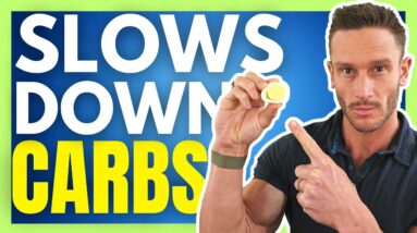 The Most Powerful Way to SLOW Carb Absorption to Lower Blood Sugar