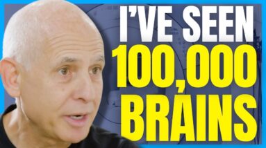 Dr. Daniel Amen - STOP These 5 Habits Destroying Your Brain (100,000 brain scans)