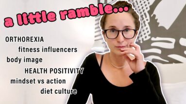 a little ramble about orthorexia, health, fitness influencers, & body image... | +  bad travel vlog