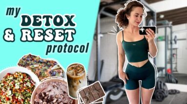 How I'm DETOXING & RESETTING my body // my diet, supplement, & exercise protocol