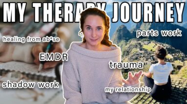 MY THERAPY JOURNEY: Healing from Ab*se, Relationships, Shadow work, & EMDR
