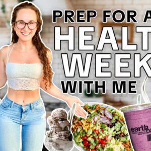 Prep for a HEALTHY WEEK with me 🤗