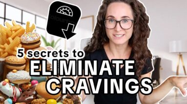 How to STOP CRAVINGS // 5 Secrets to Eliminate Cravings that Work