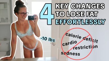 4 HUGE CHANGES that helped me LOSE WEIGHT WITHOUT TRYING // No Calorie Deficit or Extra Cardio ❌