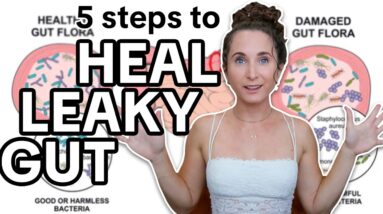 5 Steps to FIX LEAKY GUT | Causes, Symptoms, & Repairing the Gut