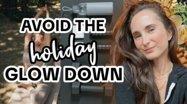 5 Tips to AVOID the Holiday GLOW DOWN 😱