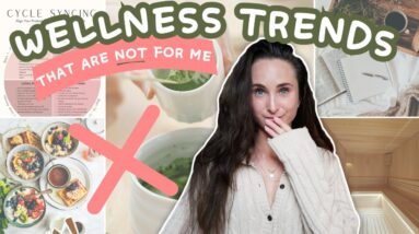 7 Wellness Trends that I DO NOT Do 😱 (and why)